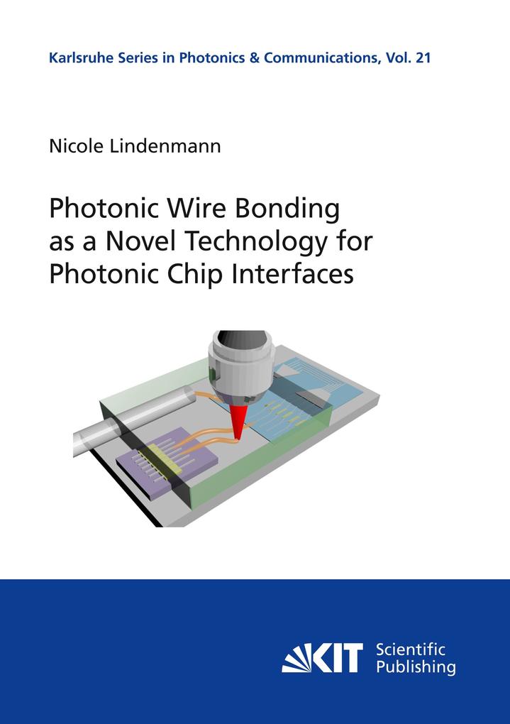 Photonic Wire Bonding as a Novel Technology for Photonic Chip Interfaces