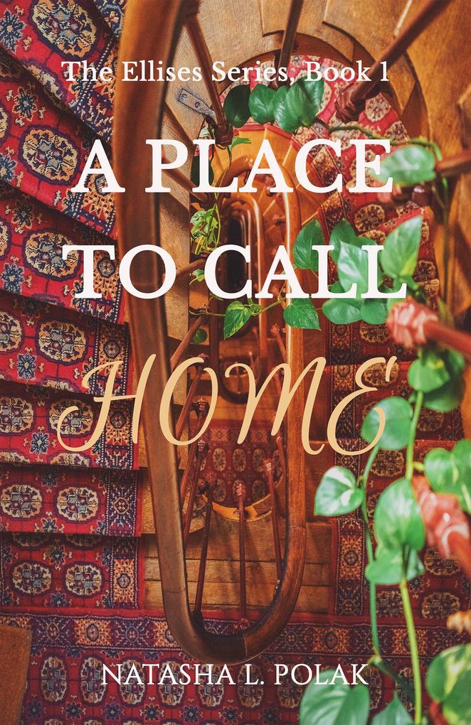 A Place to Call Home (The Ellises Series #1)