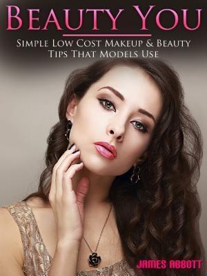 Beauty You Simple Low Cost Makeup & Beauty Tips That Models Use