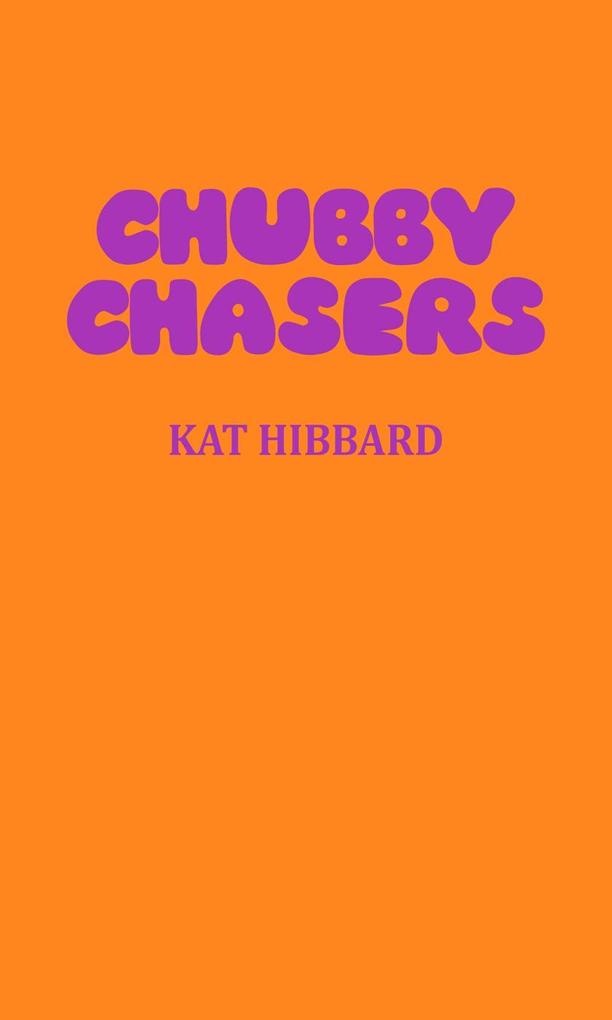 Chubby Chasers (The Chubby Trilogy #1)