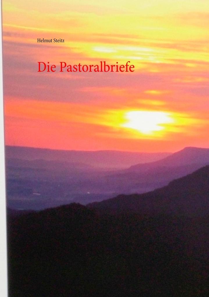 Die Pastoralbriefe - Helmut Steitz