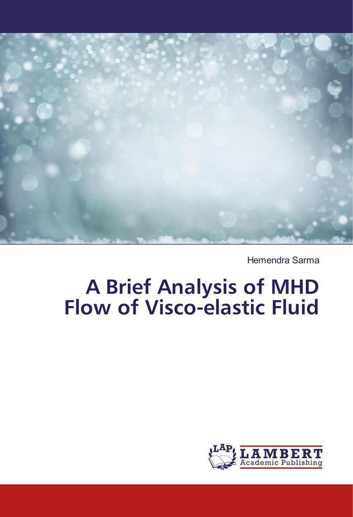 A Brief Analysis of MHD Flow of Visco-elastic Fluid
