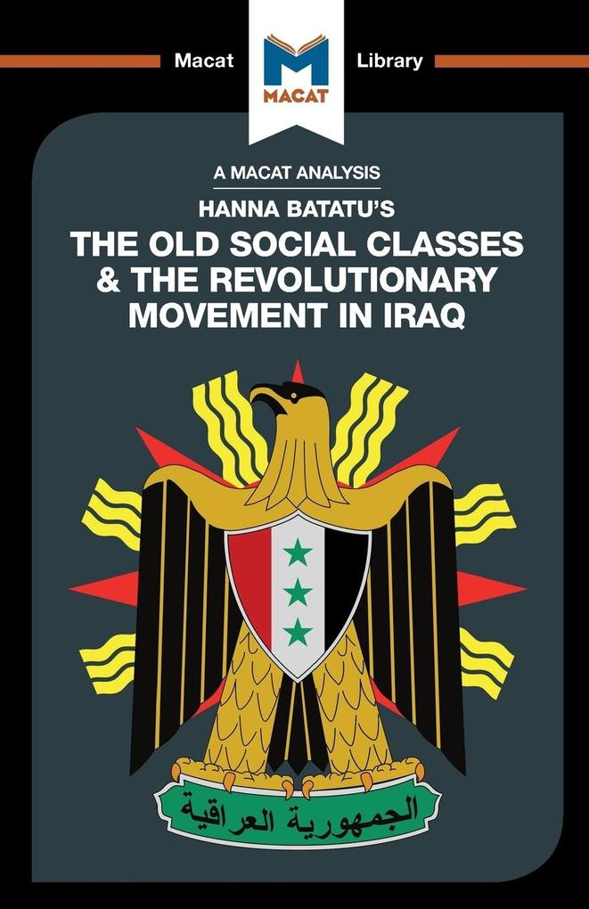 An Analysis of Hanna Batatu's The Old Social Classes and the Revolutionary Movements of Iraq