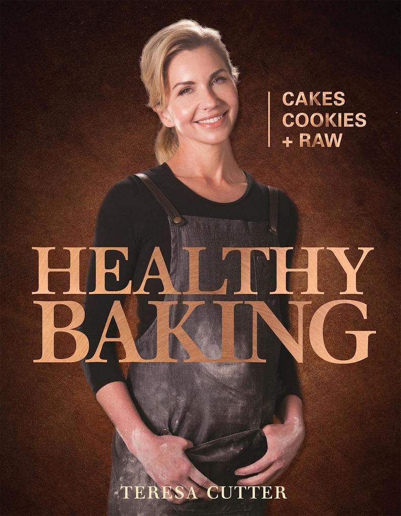 Healthy Baking - Cakes Cookies + Raw (Healthy Chef)