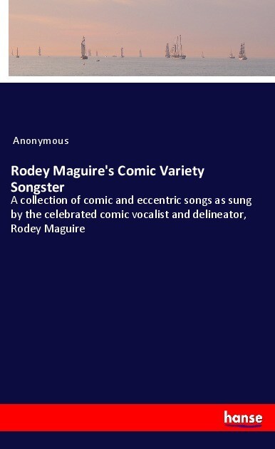 Rodey Maguire‘s Comic Variety Songster