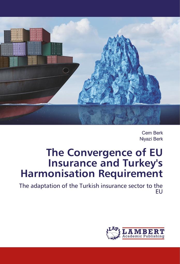 The Convergence of EU Insurance and Turkey‘s Harmonisation Requirement