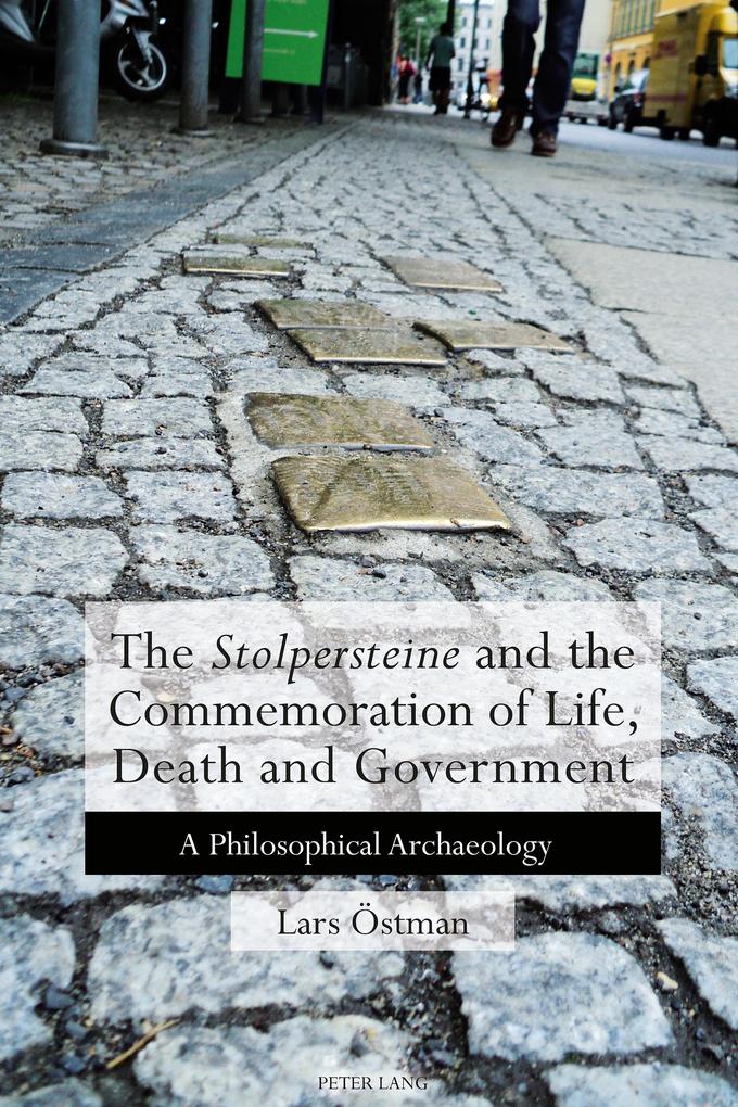 The 'Stolpersteine' and the Commemoration of Life Death and Government