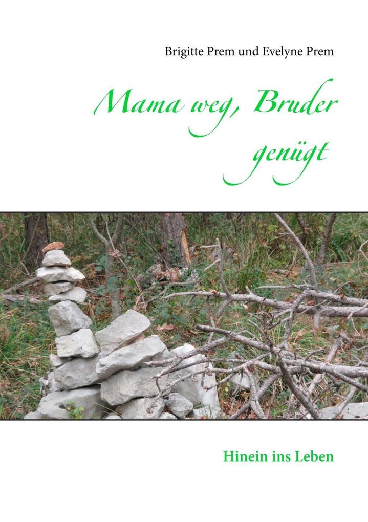Mama weg Bruder genügt