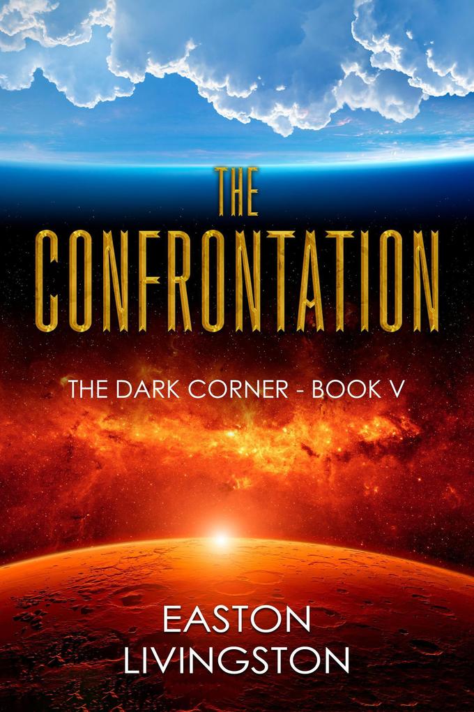 The Confrontation: The Dark Corner - Book V (The Dark Corner Archives #5)
