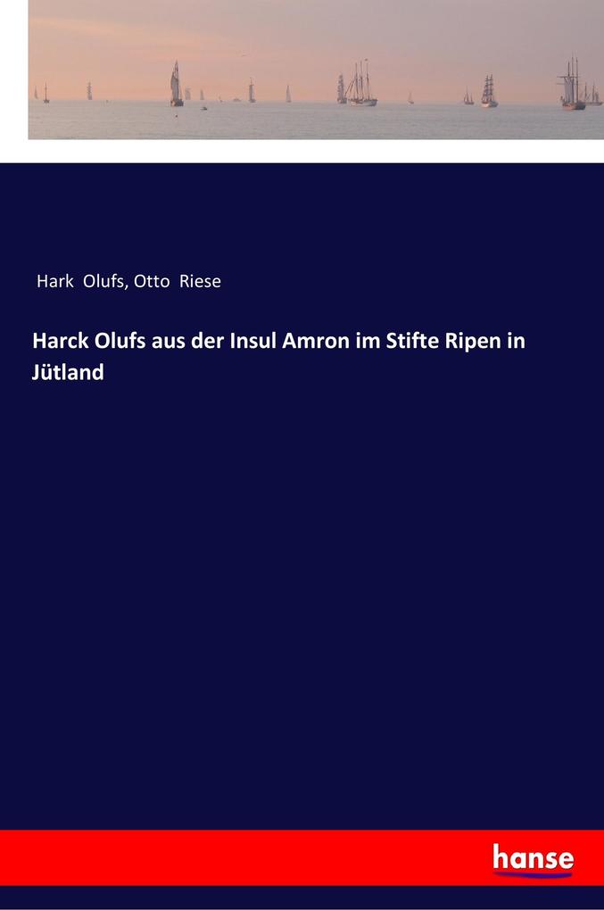 Image of Harck Olufs aus der Insul Amron im Stifte Ripen in Jütland