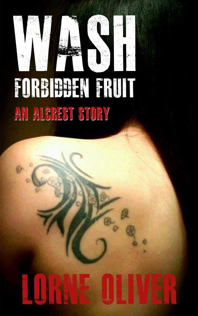 Wash Forbidden Fruit (The Alcrest Stories)