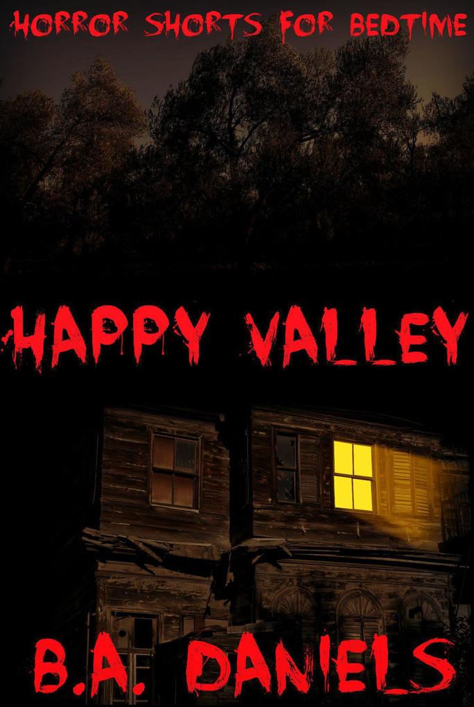 Happy Valley (Horror Shorts For Bedtime #1)
