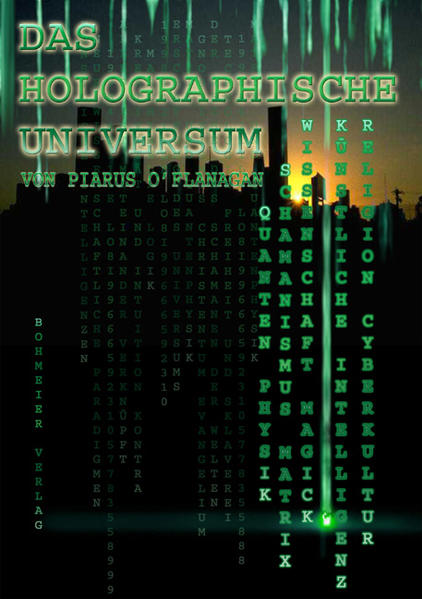 Das Holographische Universum: Ein Buch über Cyberkultur, Magick, Schamanismus, Quantenphysik, Künstliche Intelligenz und die Matrix - Bild 4