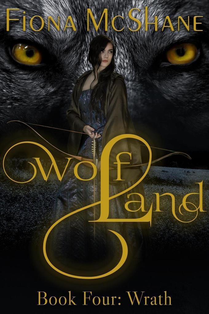 Wolf Land Book Four: Wrath