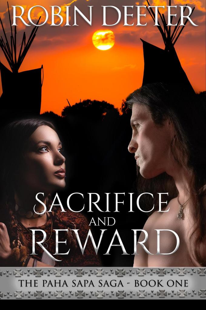 Sacrifice and Reward (The Paha Sapa Saga #1)