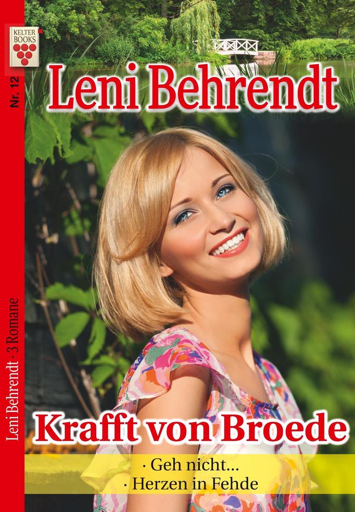 Image of Leni Behrendt Nr. 12: Krafft von Broede / Geh nicht... / Herzen in Fehde