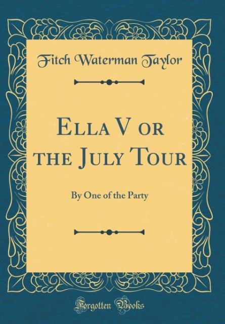 Ella V or the July Tour als Buch von Fitch Waterman Taylor - Fitch Waterman Taylor
