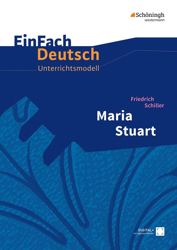 Maria Stuart. EinFach Deutsch Unterrichtsmodelle