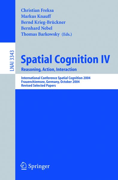 Spatial Cognition IV Reasoning Action Interaction