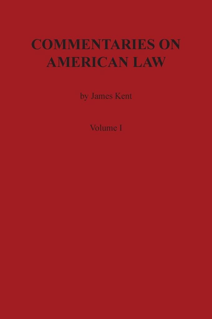 Commentaries on American Law Volume I