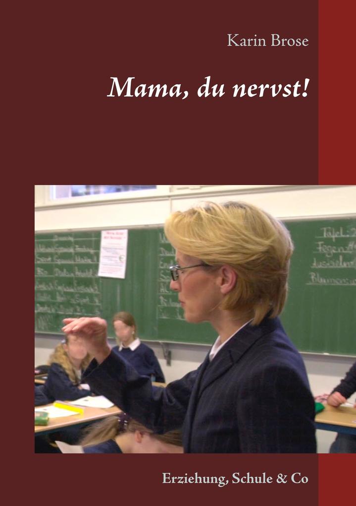 Mama du nervst!
