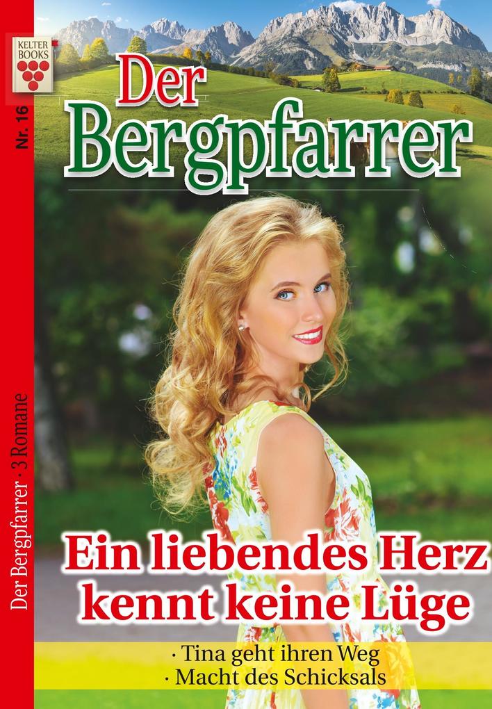 Image of Der Bergpfarrer Nr. 16: Ein liebendes Herz kennt keine Lüge / Tina geht ihren Weg / Macht des Schicksals