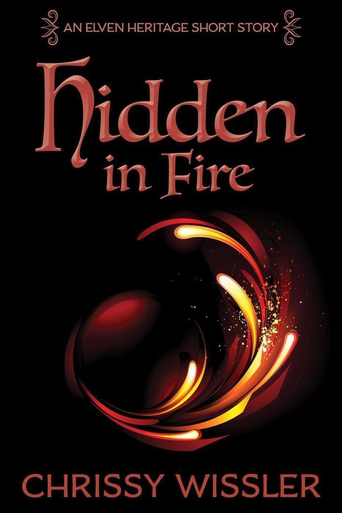 Hidden in Fire (Elven Heritage #4)