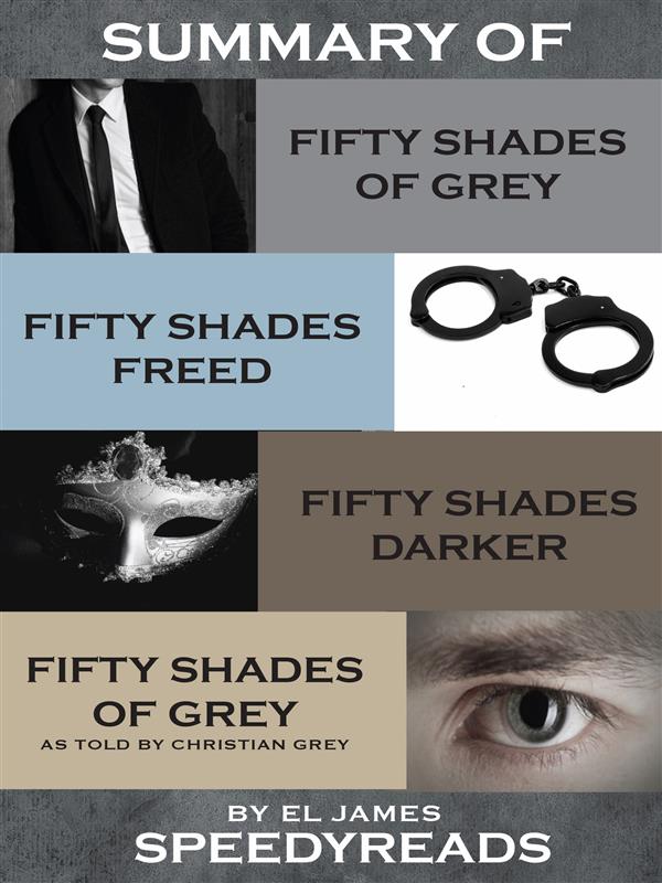 Summary of Fifty Shades of Grey, Fifty Shades Freed, Fifty Shades Darker, and Grey: Fifty Shades of Grey as told by Christian Boxset als eBook Dow...