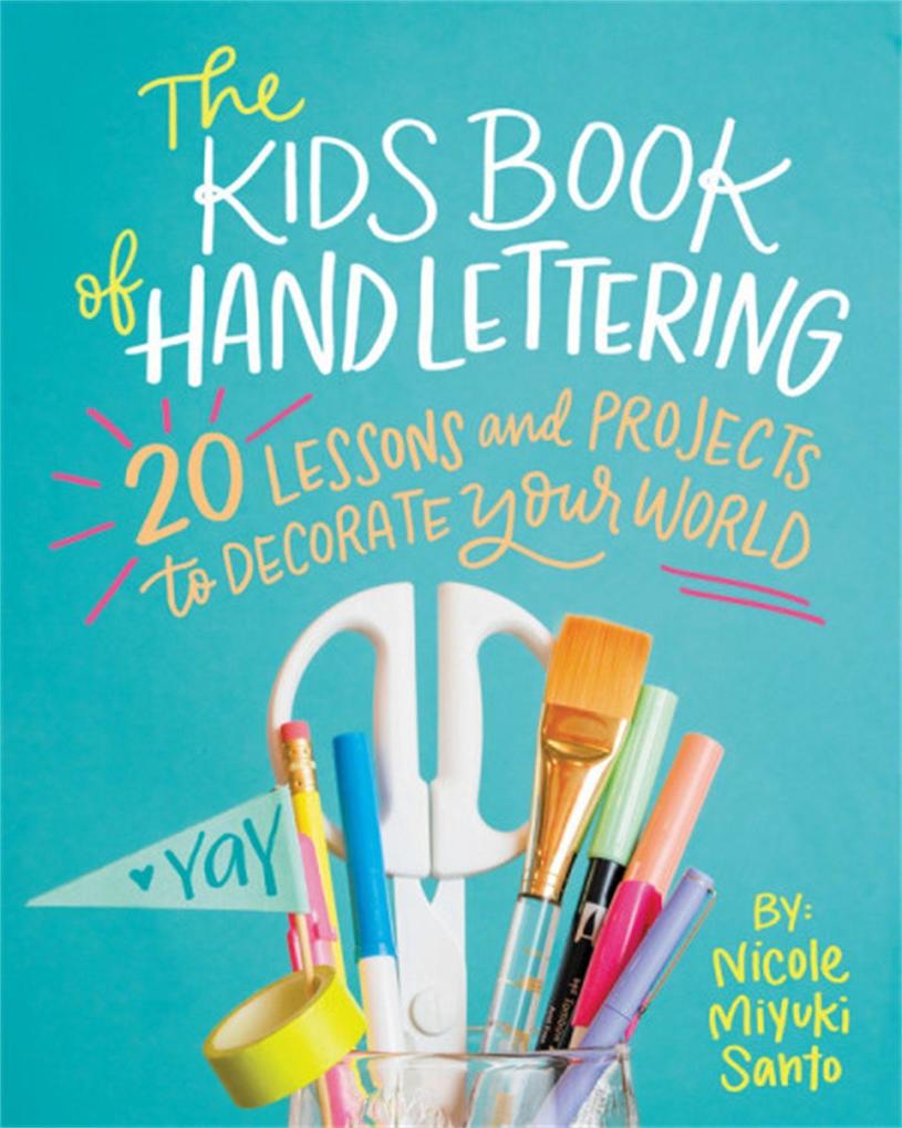 The Kids‘ Book of Hand Lettering
