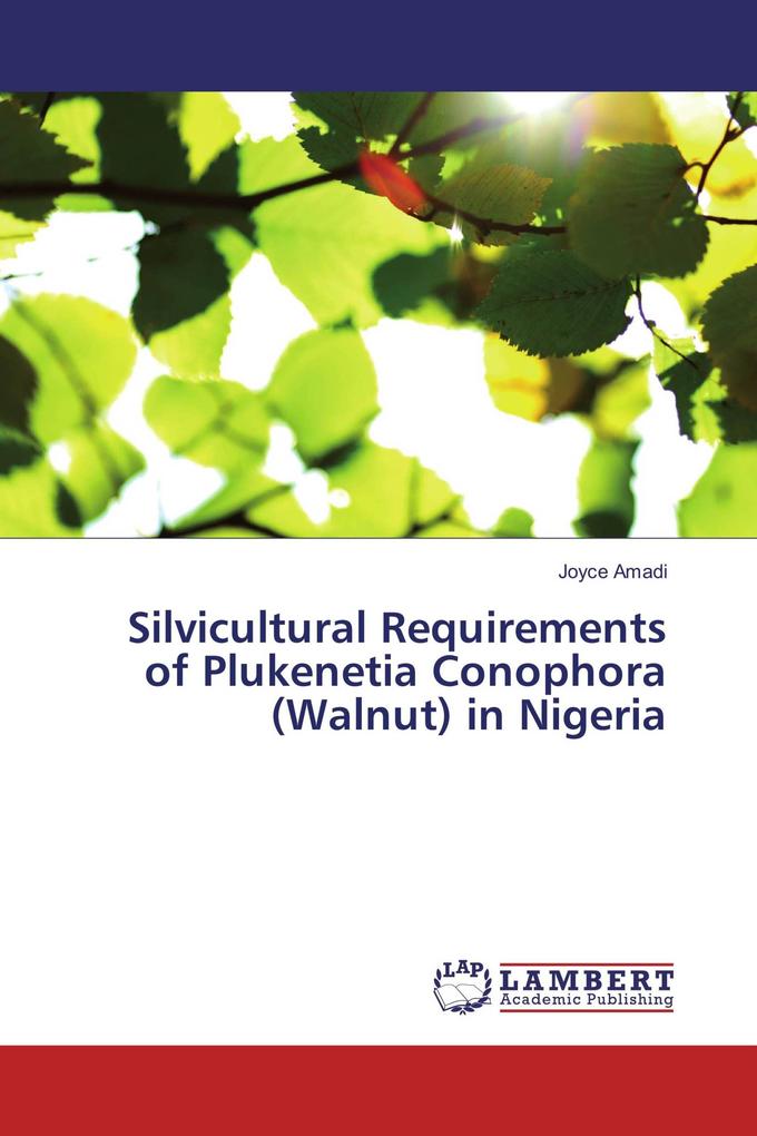 Silvicultural Requirements of Plukenetia Conophora (Walnut) in Nigeria