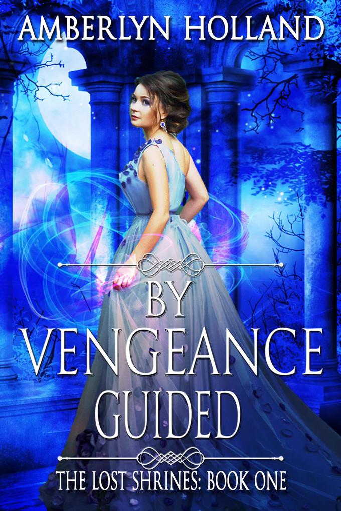By Vengeance Guided (The Lost Shrines #1)
