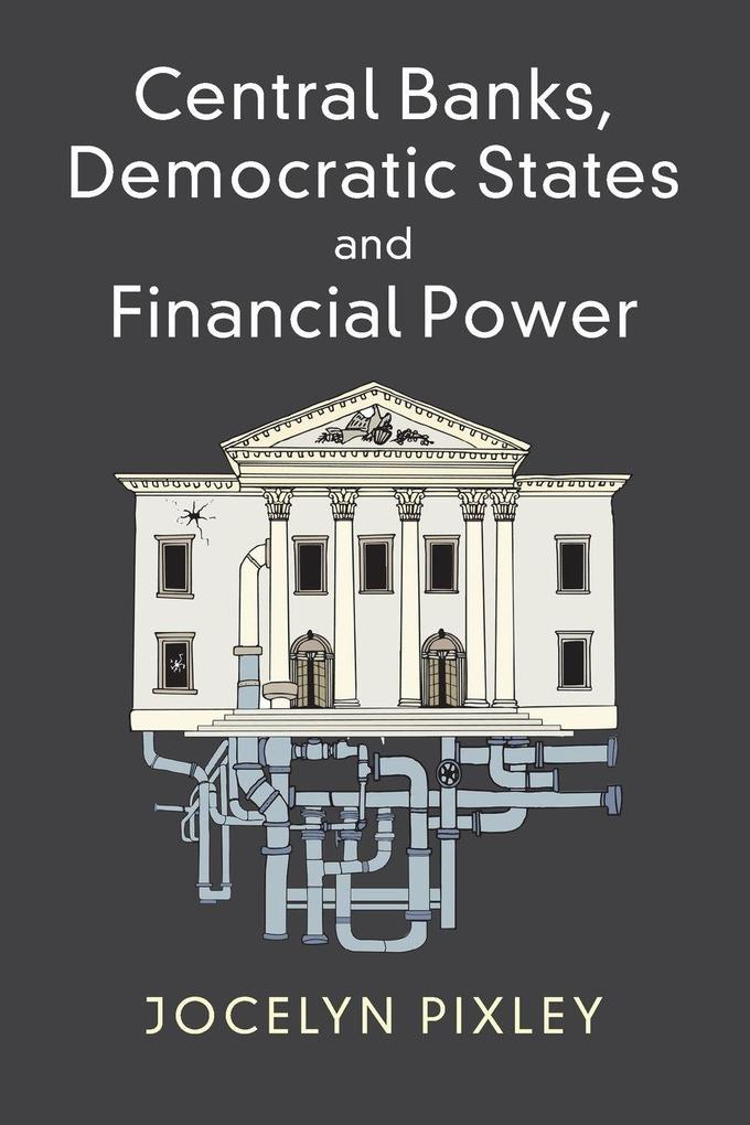 Central Banks Democratic States and Financial Power