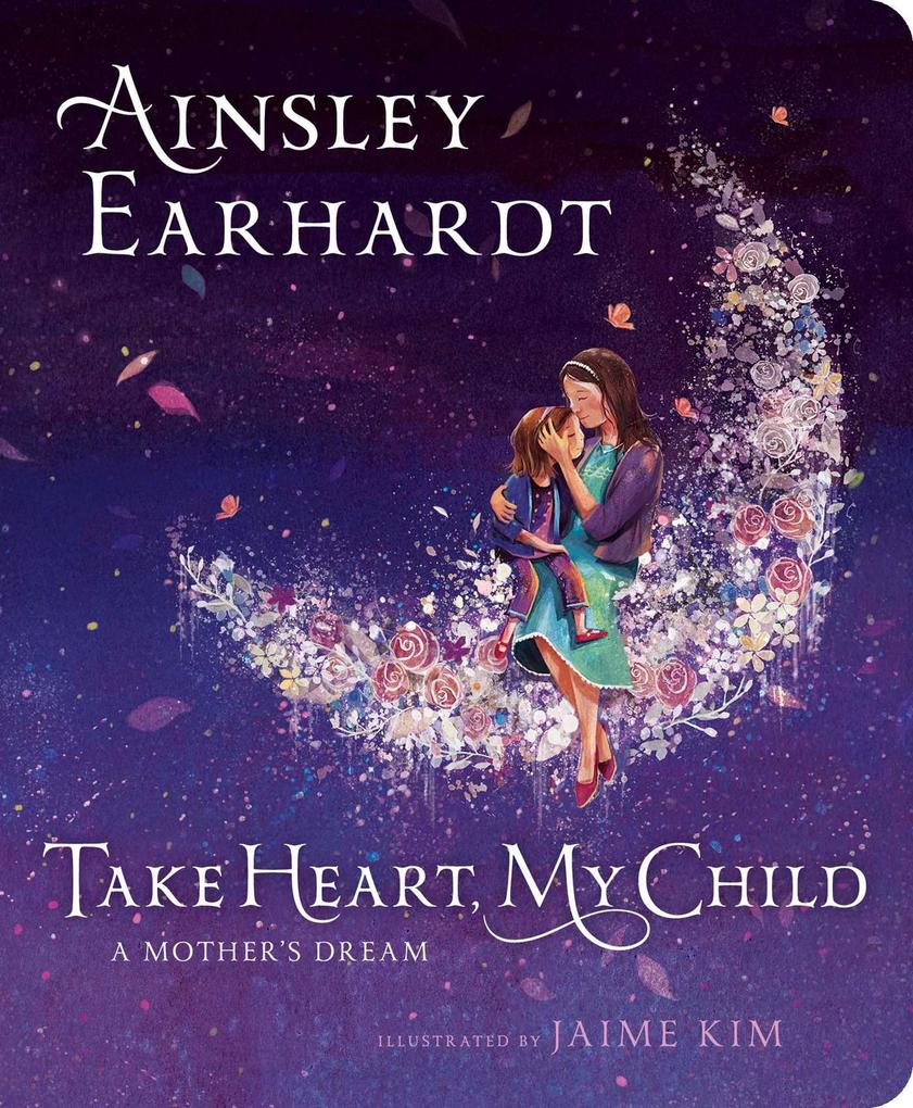 Take Heart My Child: A Mother‘s Dream