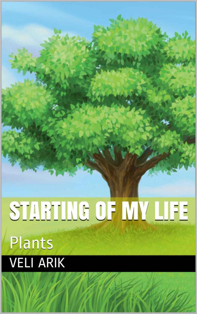 Starting Of My Life: Plants