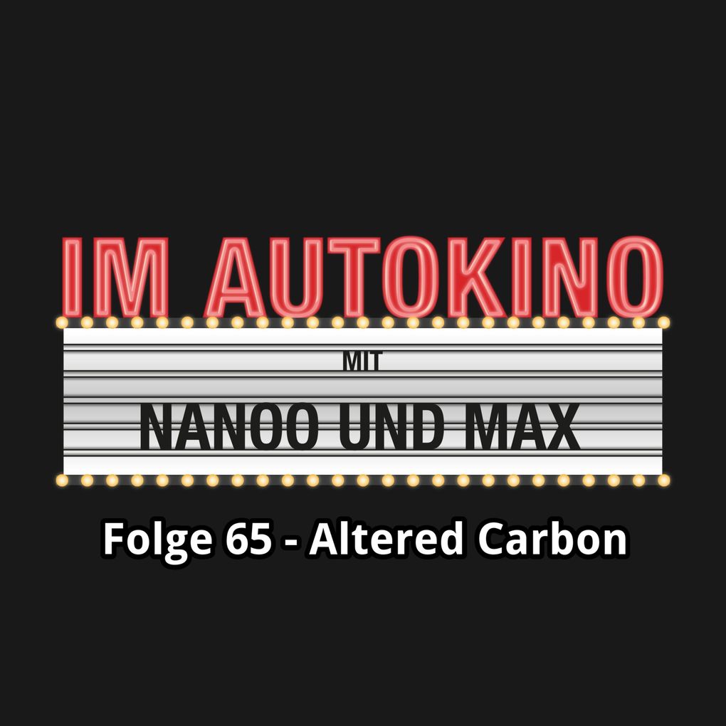 Im Autokino Folge 65: Altered Carbon