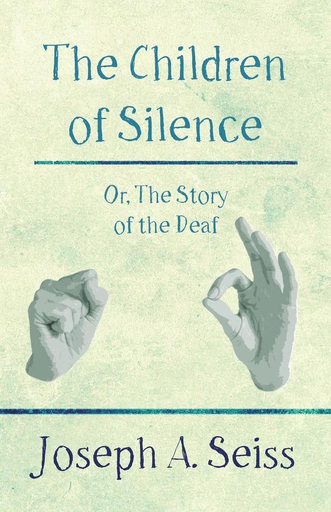 The Children of Silence - Or The Story of the Deaf