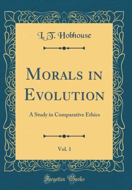 Morals in Evolution, Vol. 1 als Buch von L. T. Hobhouse - L. T. Hobhouse