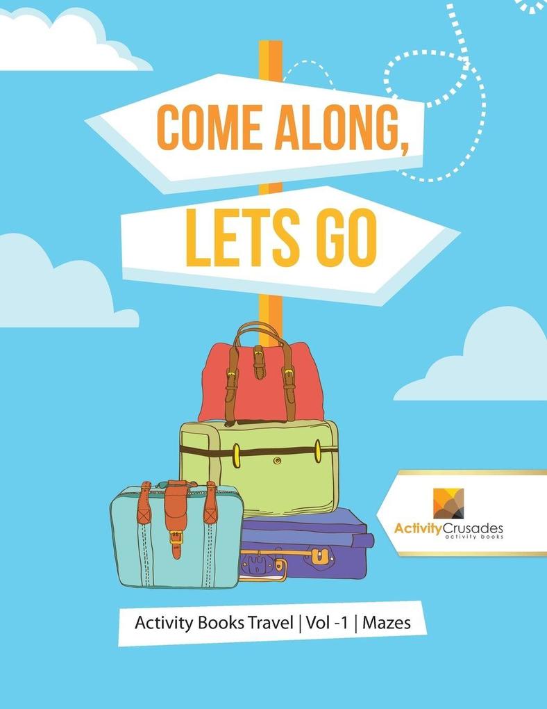 Come Along Lets Go