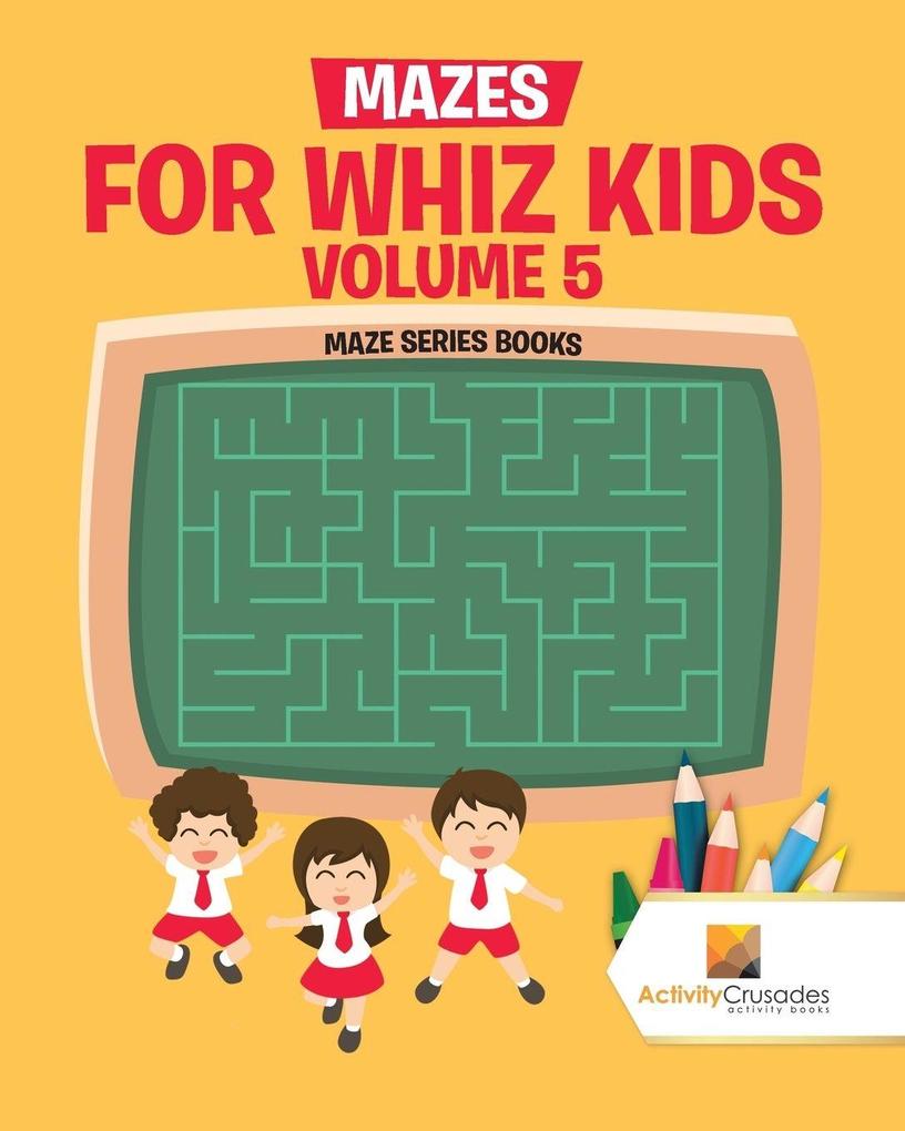 Mazes for Whiz Kids Volume 5
