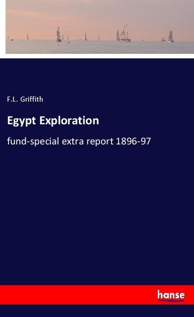 Egypt Exploration - F. L. Griffith