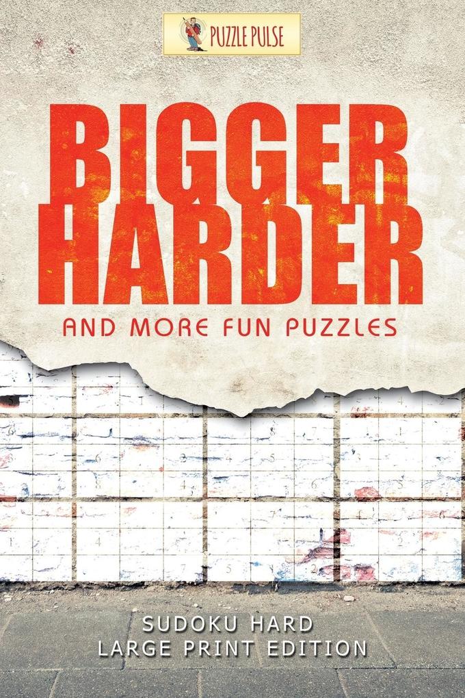 Bigger Harder and More Fun Puzzles