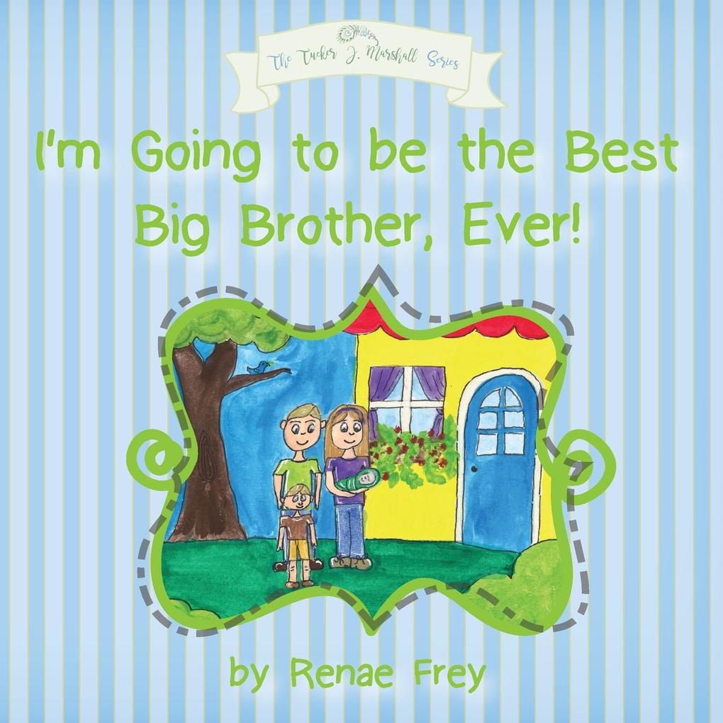 I‘m Going to be the Best Big Brother Ever!