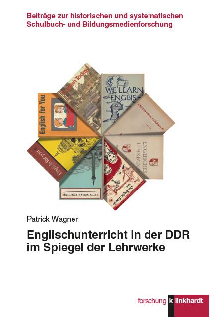 Englischunterricht in der DDR im Spiegel der Lehrwerke - Patrick Wagner