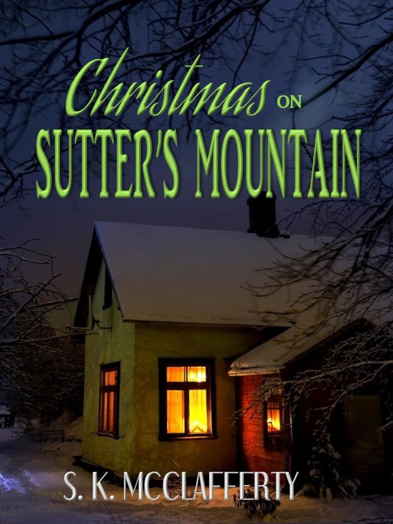 Christmas On Sutter‘s Mountain (Country Roads Series #1)