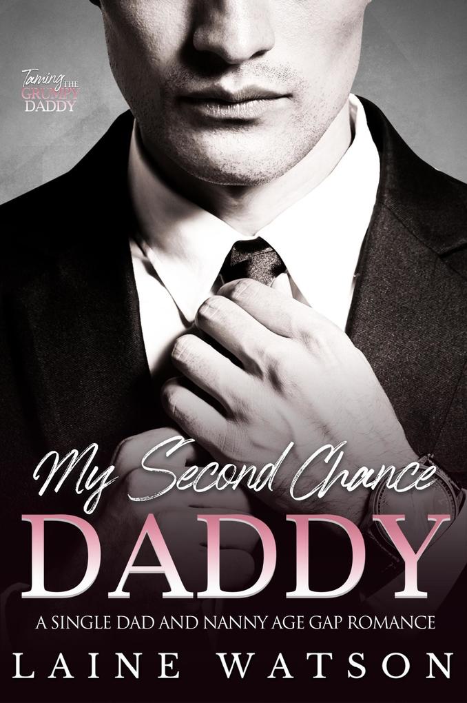 My Second Chance Daddy (Taming the Grumpy Daddy #1)