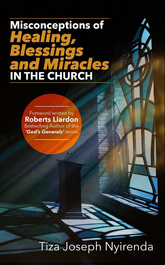 Misconceptions of Healing Blessings and Miracles in the Church