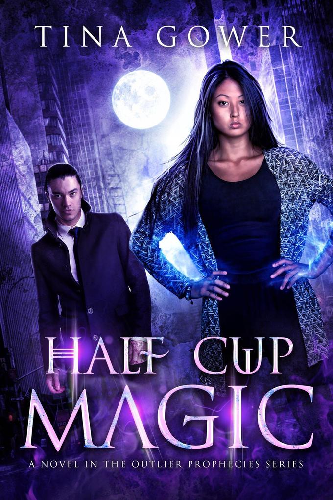 Half Cup Magic (The Outlier Prophecies #7)