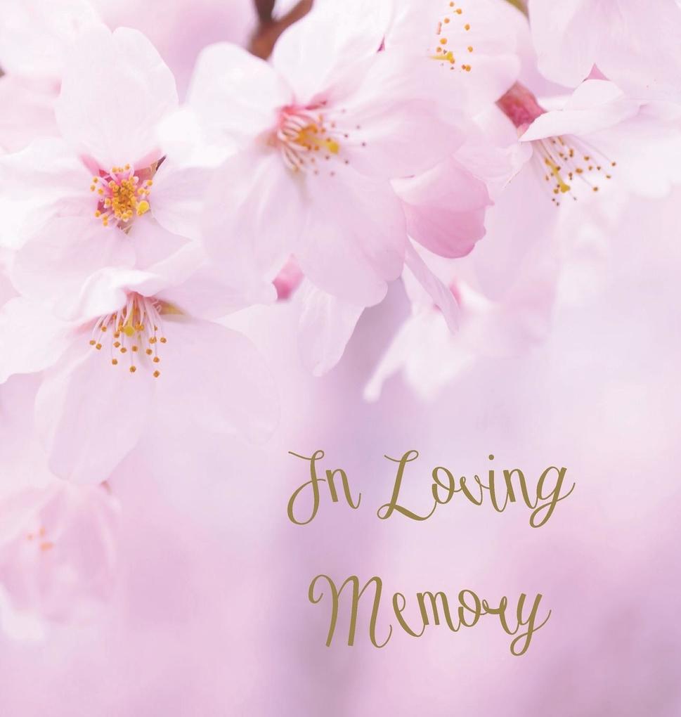 In Loving Memory Funeral Guest Book Celebration of Life Wake Loss Memorial Service Condolence Book Church Funeral Home Thoughts and In Memory Guest Book (Hardback)