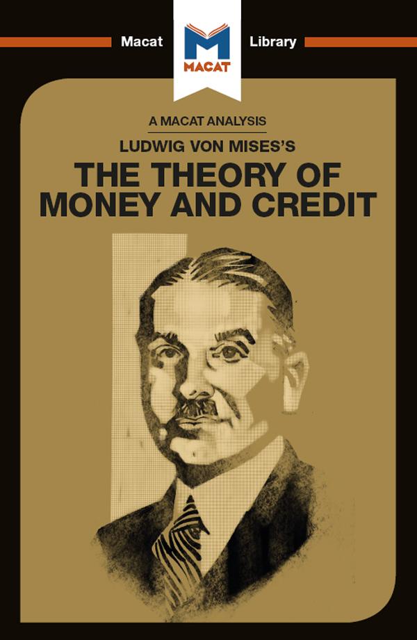 An Analysis of Ludwig von Mises‘s The Theory of Money and Credit