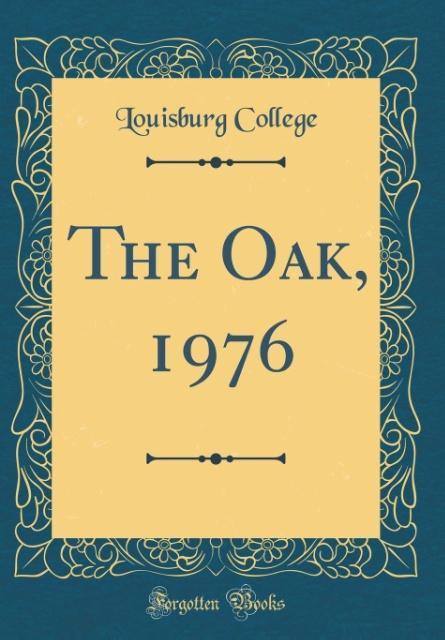 The Oak, 1976 (Classic Reprint) als Buch von Louisburg College - Louisburg College